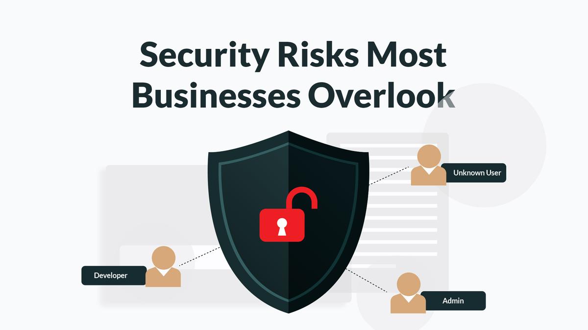 10 Dangerous Software Security Risks Businesses Overlook (And How to Fix Them Fast)